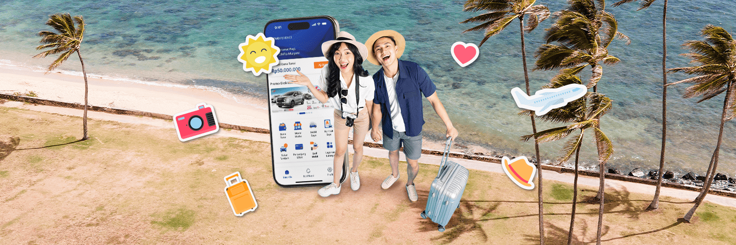 Gunakan Fasilitas Dana Tunai DSF untuk Wujudkan Liburan Impian Anda